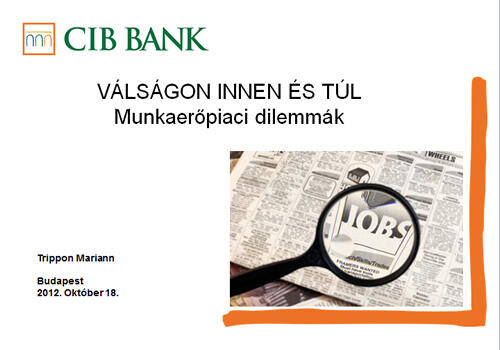 Trippon Mariann, a CIB Bank vezető elemzője - Európai munkaerőpiaci értelmezés, régiós szerepek, helyzetek.